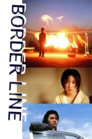 BORDER LINE 2003 one on netflix