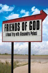 Friends of God: A Road Trip with Alexandra Pelosi 2007 one on netflix