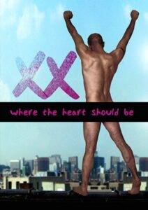 Xx: Where Your Heart Should Be 2007 one on netflix
