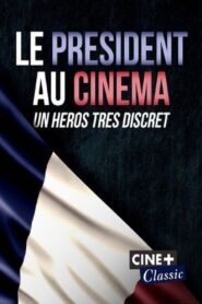 Le Président au cinéma, un héros très discret 2021 one on netflix