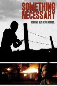 Something Necessary 2013 one on netflix