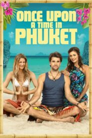Once Upon a Time in Phuket 2012 one on netflix