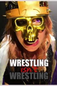 Wrestling Isn’t Wrestling 2015 one on netflix
