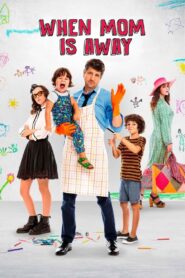 When Mom Is Away 2019 one on netflix