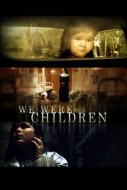 We Were Children 2012 one on netflix