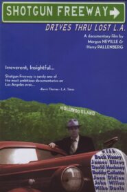 Shotgun Freeway: Drives Through Lost L.A. 1995 one on netflix