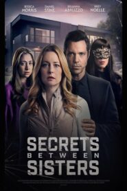 Secrets Between Sisters 2024 one on netflix