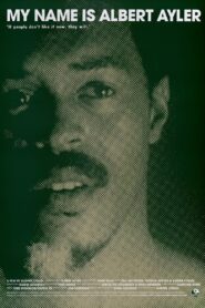 My Name Is Albert Ayler 2006 one on netflix