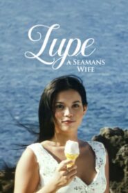 Lupe: A Seaman’s Wife 2003 one on netflix