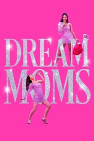 Dream Moms 2023 one on netflix