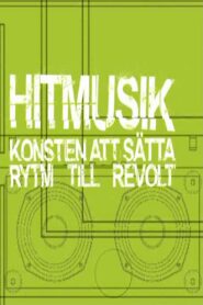 Hitmusik: Konsten att sätta rytm till revolt 2006 one on netflix