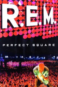 R.E.M. : Perfect Square 2004 one on netflix