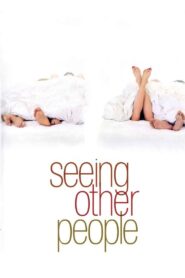 Seeing Other People 2004 one on netflix