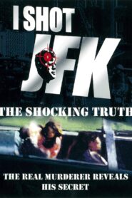 I Shot JFK: The Shocking Truth 2006 one on netflix