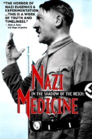In the Shadow of the Reich: Nazi Medicine 1997 one on netflix