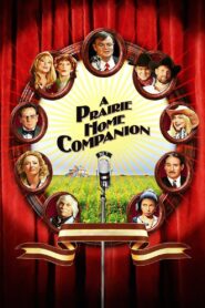 A Prairie Home Companion 2006 one on netflix