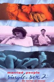 Married People, Single Sex 2: …For Better or Worse 1995 one on netflix