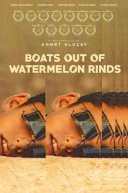 Boats Out of Watermelon Rinds 2004 one on netflix