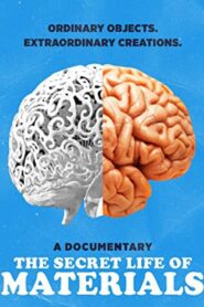 The Secret Life of Materials 2015 one on netflix