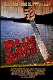 Blue Lake Butcher 2007 one on netflix