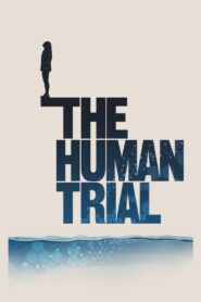 The Human Trial 2022 one on netflix