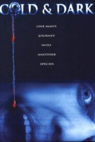 Cold & Dark 2005 one on netflix