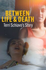 Between Life & Death: Terri Schiavo’s Story 2023 one on netflix
