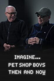 Imagine… Pet Shop Boys: Then and Now 2024 one on netflix