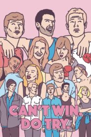 Can’t Win. Do Try. 2016 one on netflix