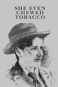 She Even Chewed Tobacco 1983 one on netflix
