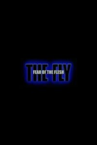 Fear of the Flesh: The Making of The Fly 2005 one on netflix