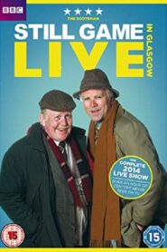 Still Game: Live in Glasgow 2014 one on netflix