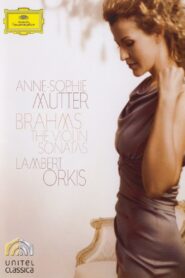 Anne-Sophie Mutter – Brahms · The Violin Sonatas 2010 one on netflix