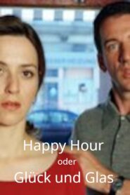 Happy Hour oder Glück und Glas 2005 one on netflix