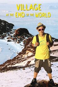 Village at the End of the World 2012 one on netflix
