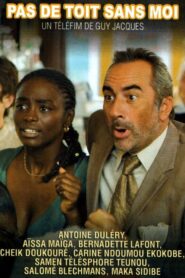 Pas de toit sans moi 2011 one on netflix