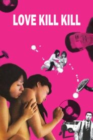 Love Kill Kill 2004 one on netflix