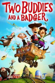 Two Buddies and a Badger 2015 one on netflix