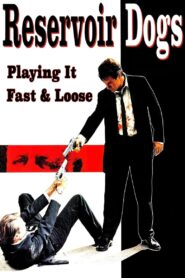 Reservoir Dogs: Playing It Fast & Loose 2006 one on netflix