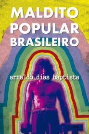 Maldito Popular Brasileiro: Arnaldo Dias Baptista 1993 one on netflix