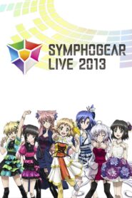 Symphogear Live 2013 2013 one on netflix
