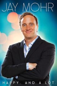 Jay Mohr: Happy. And A Lot. 2015 one on netflix