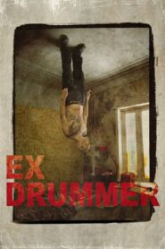 Ex Drummer 2007 one on netflix