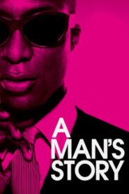 A Man’s Story 2011 one on netflix