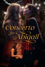 Concerto for Abigail 2024 one on netflix