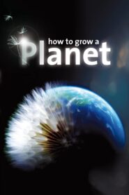 How to Grow a Planet 2012 one on netflix