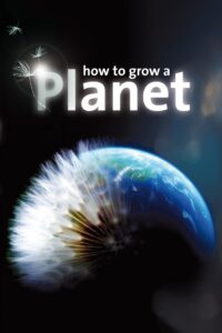 How to Grow a Planet 2012 one on netflix