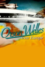 Orson Welles Over Europe 2009 one on netflix