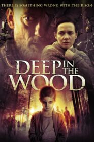 Deep in the Wood 2015 one on netflix