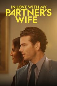 In Love with My Partner’s Wife 2022 one on netflix